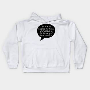 Believe in the beauty of your dreams Kids Hoodie